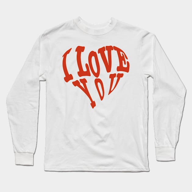 I LOVE YOU. Long Sleeve T-Shirt by LeonLedesma